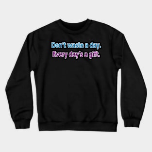 Every Day's A Gift Crewneck Sweatshirt